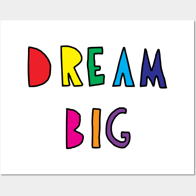 Dream Big Wall Art by deificusArt